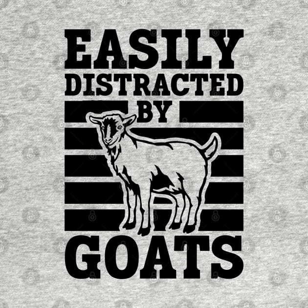 Easily Distracted by Goats by GardenViewFarm Tees